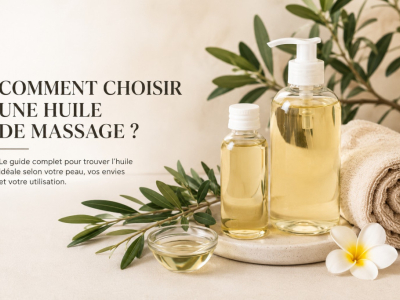 Comment choisir une huile de massage ? Le guide complet