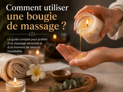 Comment utiliser une bougie de massage ?